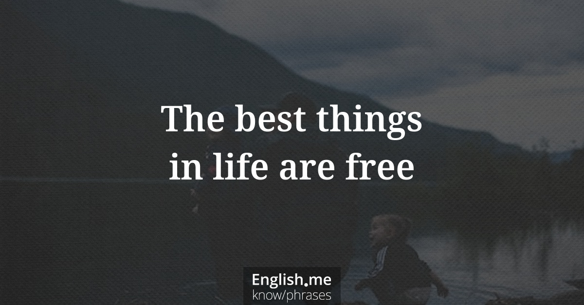 Erklärung &#8220;The best things in life are free&#8221;