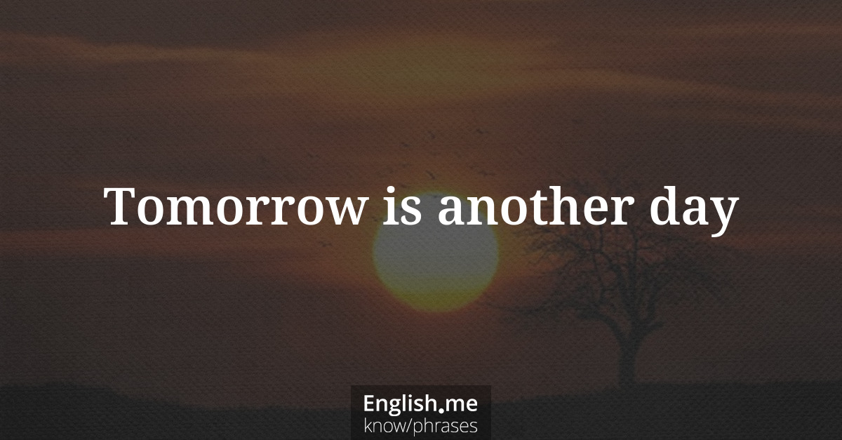 Erklärung &#8220;Tomorrow is another day&#8221;